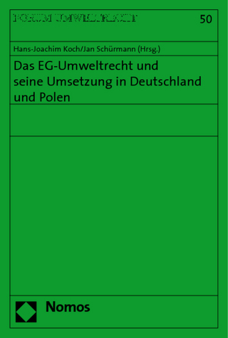 Das EG-Umweltrecht und seine Umsetzung in Deutschland und Polen