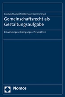 Gemeinschaftsrecht als Gestaltungsaufgabe
