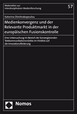 Medienkonvergenz und der Relevante Produktmarkt in der euopäischen Fusionskontrolle