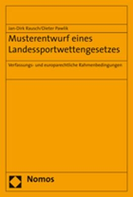 Musterentwurf eines Landessportwettengesetzes - Jan-Dirk Rausch, Dieter Pawlik