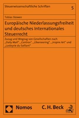Europ&auml;ische Niederlassungsfreiheit und deutsches internationales Steuerrecht - Tobias Stewen