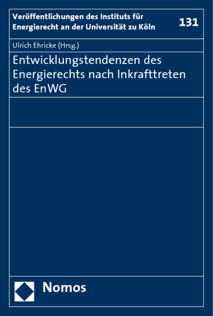 Entwicklungstendenzen des Energierechts nach Inkrafttreten des EnWG - 