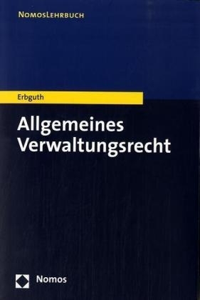 Allgemeines Verwaltungsrecht - Wilfried Erbguth