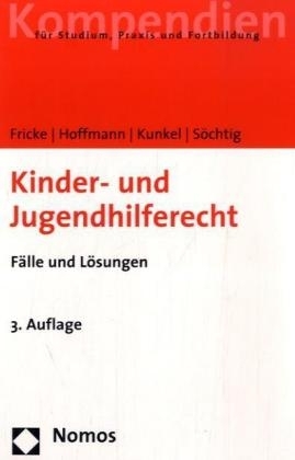 Kinder- und Jugendhilferecht - Astrid Fricke, Birgit Hoffmann, Peter-Christian Kunkel, Jürgen Söchtig