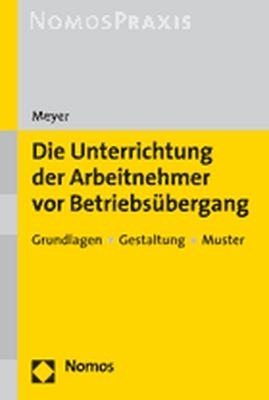 Die Unterrichtung der Arbeitnehmer vor Betriebs&uuml;bergang - Cord Meyer