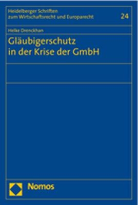 Gl&auml;ubigerschutz in der Krise der GmbH - Helke Drenckhan