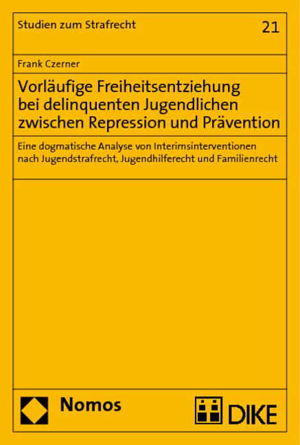 Vorl&auml;ufige Freiheitsentziehung bei delinquenten Jugendlichen zwischen Repression und Pr&auml;vention - Frank Czerner