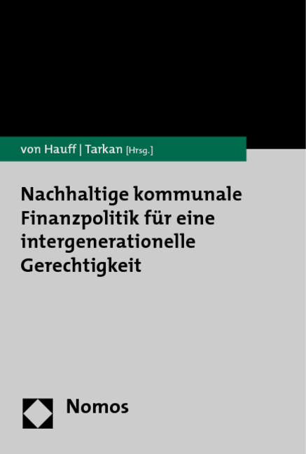 Nachhaltige kommunale Finanzpolitik f&uuml;r eine intergenerationelle Gerechtigkeit - 