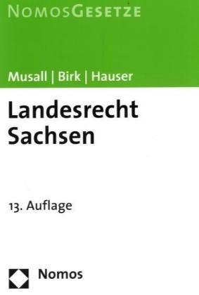 Landesrecht Sachsen - Peter Musall, Hans-J&ouml;rg Birk, Gabriele Hauser