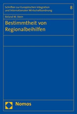 Bestimmtheit von Regionalbeihilfen - Roland M. Stein
