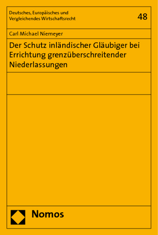 Der Schutz inländischer Gläubiger bei Errichtung grenzüberschreitender Niederlassungen