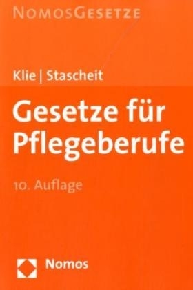 Gesetze f&uuml;r Pflegeberufe - Thomas Klie, Ulrich Stascheit