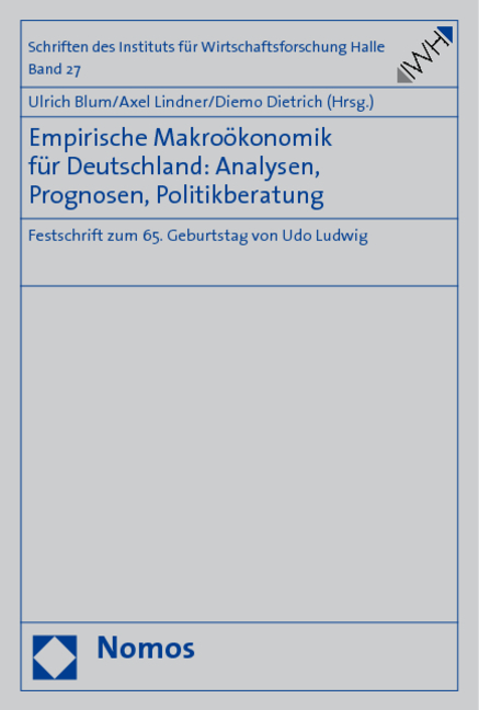 Empirische Makro&ouml;konomik f&uuml;r Deutschland: Analysen, Prognosen, Politikberatung - 
