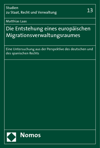 Die Entstehung eines europäischen Migrationsverwaltungsraumes