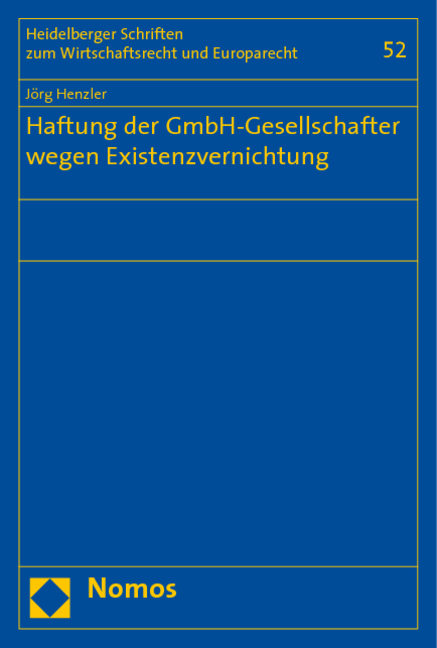 Haftung der GmbH-Gesellschafter wegen Existenzvernichtung - J&ouml;rg Henzler