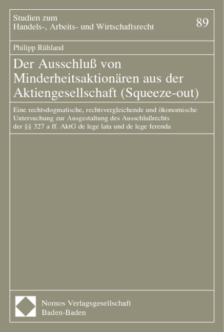 Der Ausschlu&szlig; von Minderheitsaktion&auml;ren aus der Aktiengesellschaft (Squeeze-out)