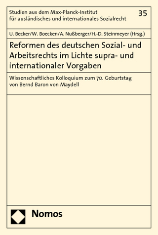 Reformen des deutschen Sozial- und Arbeitsrechts im Lichte supra- und internationaler Vorgaben