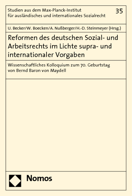 Reformen des deutschen Sozial- und Arbeitsrechts im Lichte supra- und internationaler Vorgaben - 