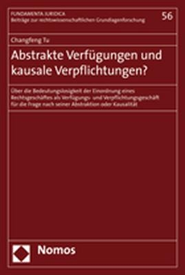 Abstrakte Verf&uuml;gungen und kausale Verpflichtungen? - Changfeng Tu
