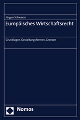 Europ&auml;isches Wirtschaftsrecht - J&uuml;rgen Schwarze