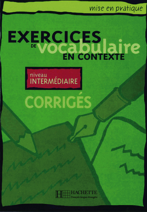 Exercices de vocabulaire en contexte - Anne Aky&uuml;z, Bernadette Bazelle-Shahmaei, Jo&euml;lle Bonenfant, Marie-Fran&ccedil;oise Flament, Jean Lacroix, Daniel Moriot, Patrice Renaudineau