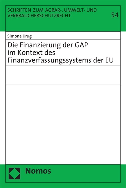 Die Finanzierung der GAP im Kontext des Finanzierungssystems der EU - Simone Krug