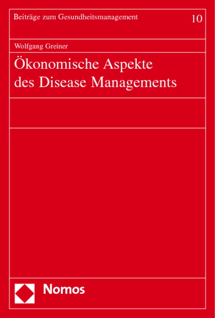 &Ouml;konomische Aspekte des Disease Managements - Wolfgang Greiner
