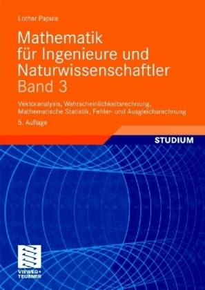 Mathematik f&uuml;r Ingenieure und Naturwissenschaftler Band 3 - Lothar Papula