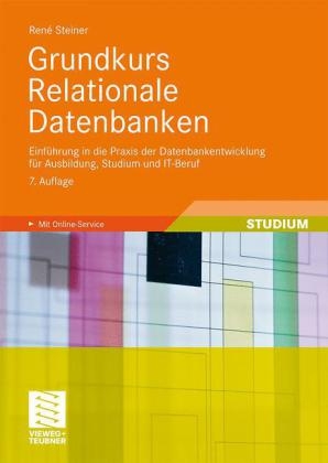 Grundkurs Relationale Datenbanken - Ren&eacute; Steiner
