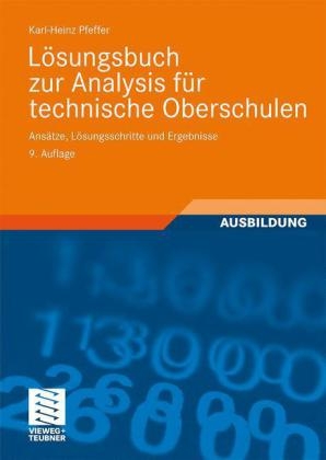 L&ouml;sungsbuch zur Analysis f&uuml;r technische Oberschulen - Karl-Heinz Pfeffer