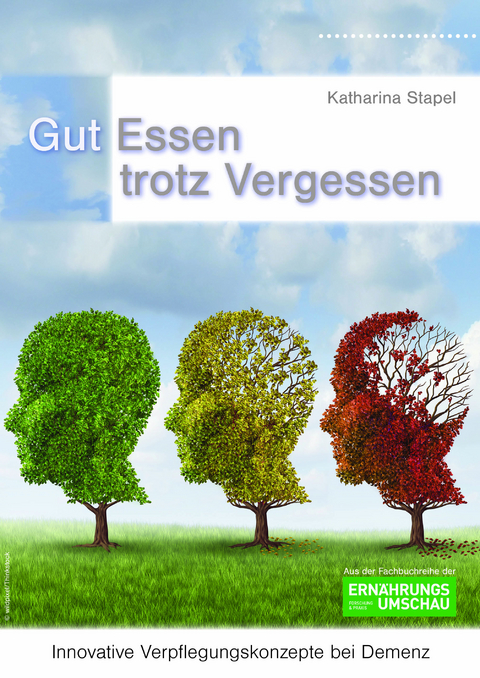 Gut Essen trotz Vergessen - Katharina Stapel