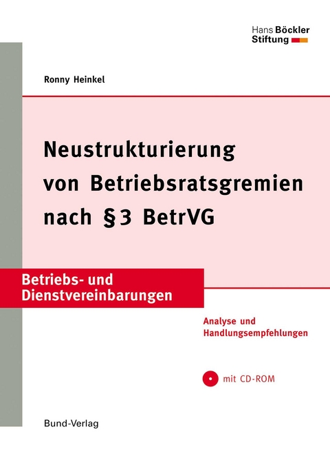 Neustrukturierung von Betriebsratsgremien nach &sect; 3 BetrVG - Ronny Heinkel
