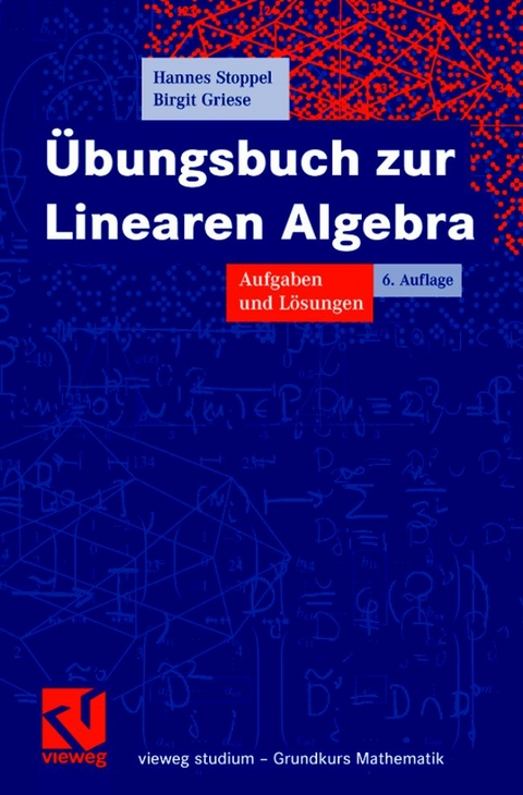 Übungsbuch zur Linearen Algebra - Hannes Stoppel, Birgit Griese