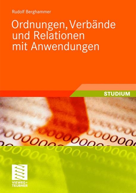 Ordnungen, Verbände und Relationen mit Anwendungen - Rudolf Berghammer