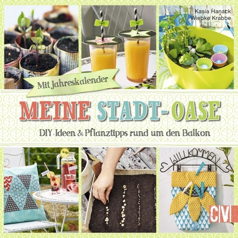 Meine Stadt-Oase - Kasia Hanack, Wiebke Krabbe