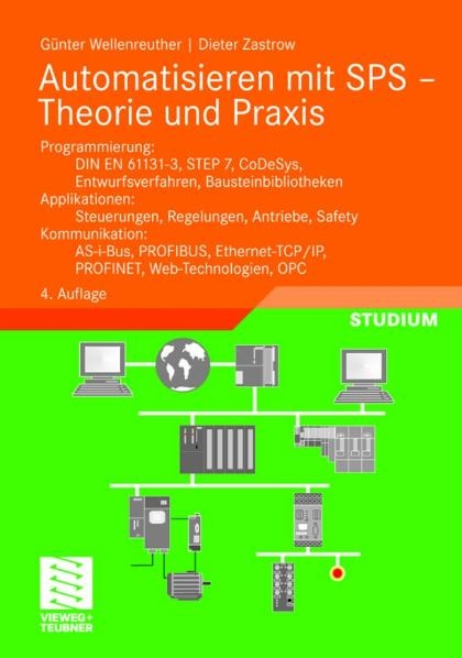 Automatisieren mit SPS - Theorie und Praxis - G&uuml;nter Wellenreuther, Dieter Zastrow