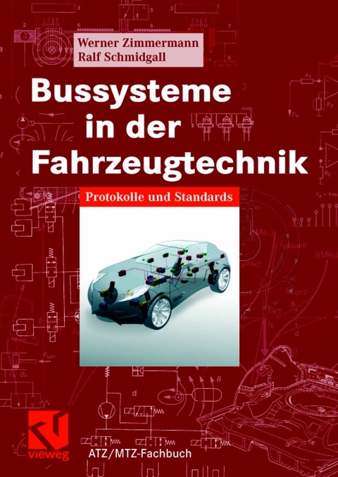Bussysteme in der Fahrzeugtechnik - Werner Zimmermann, Ralf Schmidgall