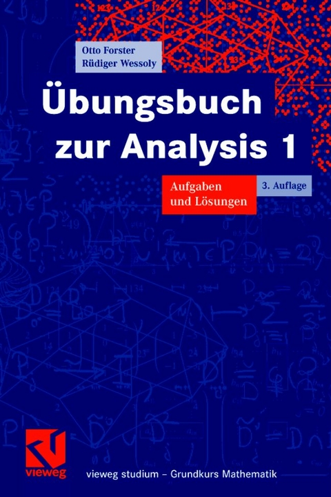 &Uuml;bungsbuch zur Analysis 1 - Otto Forster, R&uuml;diger Wessoly