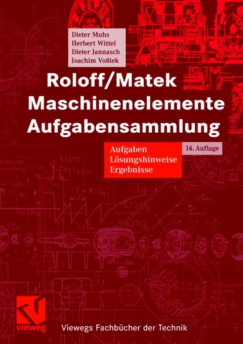 Roloff/Matek Maschinenelemente Aufgabensammlung - Dieter Muhs, Herbert Wittel, Dieter Jannasch, Joachim Vo&szlig;iek