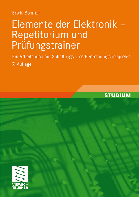 Elemente der Elektronik - Repetitorium und Pr&uuml;fungstrainer - Erwin B&ouml;hmer