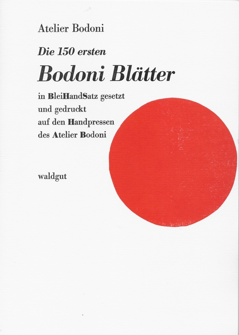 Die 150 ersten Bodoni Bl&auml;tter