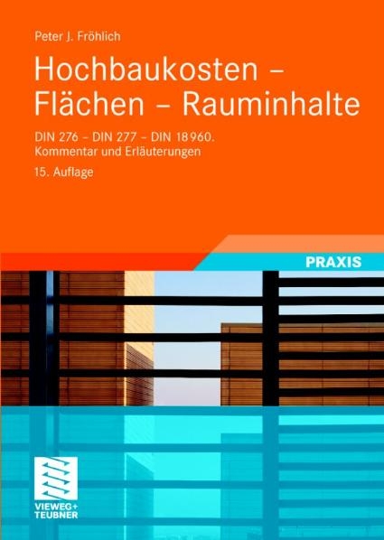 Hochbaukosten -  Fl&auml;chen -  Rauminhalte - Peter J. Fr&ouml;hlich