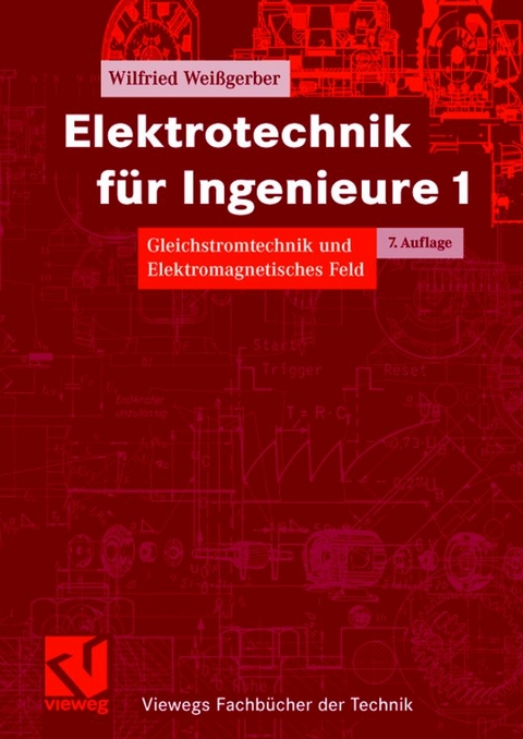 Elektrotechnik f&uuml;r Ingenieure 1 - Wilfried Wei&szlig;gerber