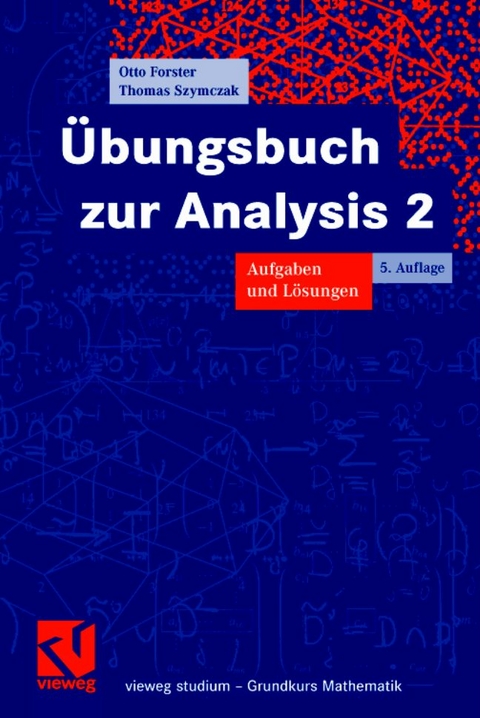 &Uuml;bungsbuch zur Analysis 2 - Otto Forster, Thomas Szymczak