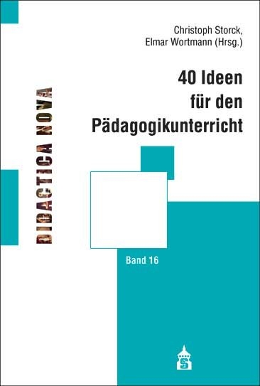 40 Ideen f&uuml;r den P&auml;dagogikunterricht - 