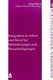Integration in Arbeit und Beruf bei Behinderungen und Benachteiligungen - 