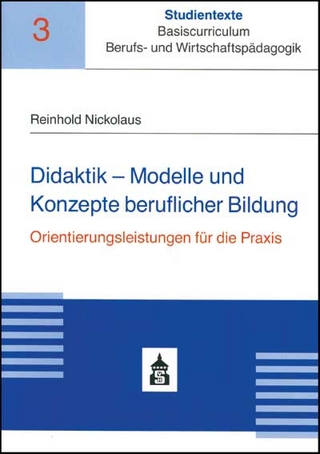 Didaktik - Modelle und Konzepte beruflicher Bildung