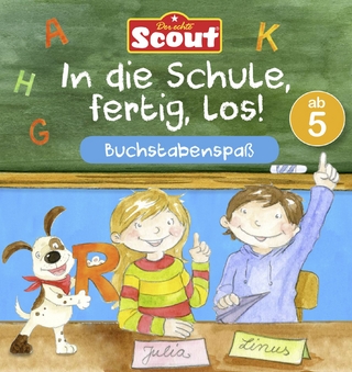 Scout - In die Schule, fertig, los! Buchstabenspaß