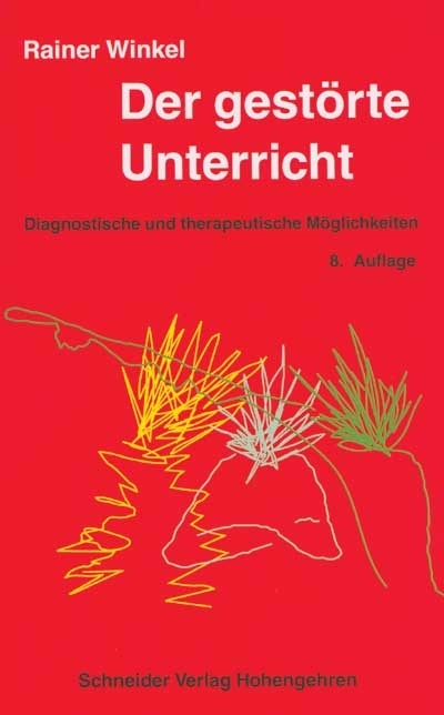 Der gest&ouml;rte Unterricht - Rainer Winkel