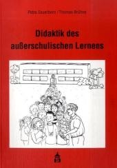 Didaktik des au&szlig;erschulischen Lernens - Petra Sauerborn, Thomas Br&uuml;hne